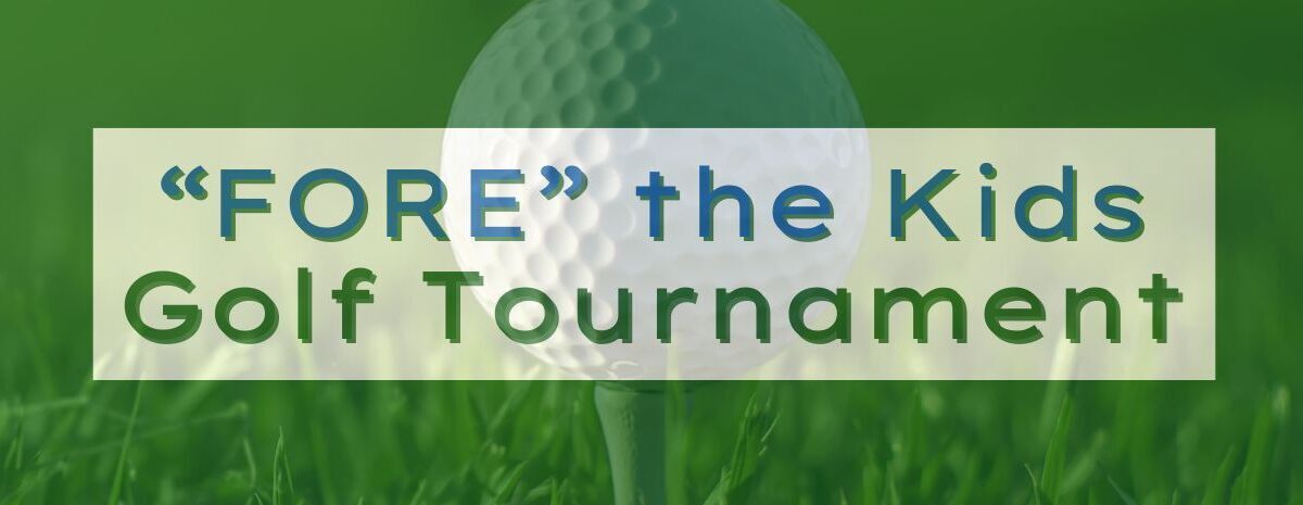 FORE the Kids Golf Tournament
